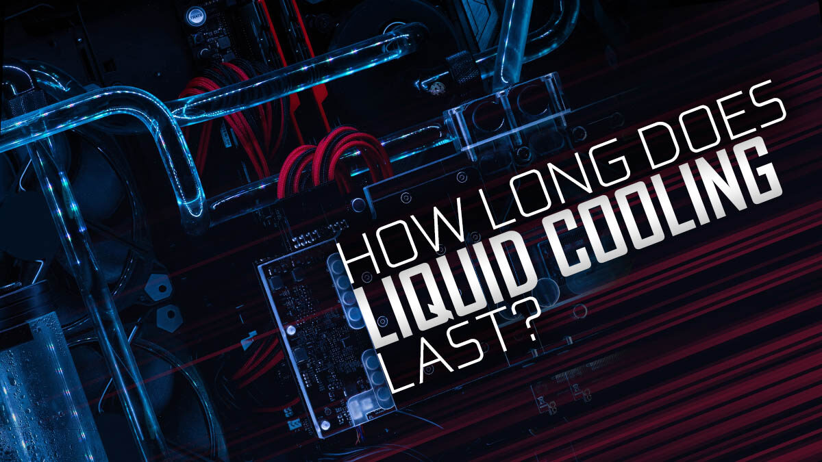 How Long Does Liquid Cooling Last?